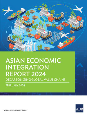 cover image of Asian Economic Integration Report 2024